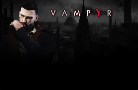 A Vampyr Chronicles: Delve into Moral Dilemmas and Supernatural Mysteries!