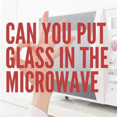 Can You Put Glass Cups in the Microwave? And Why Do Bananas Always Look So Happy?