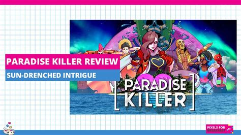 Paradise Killer! A Radical Investigation into a Neon-Drenched Island Paradise